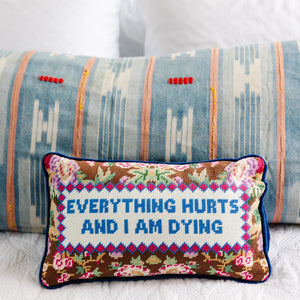 Furbish Needlepoint Everything Hurts Pillow